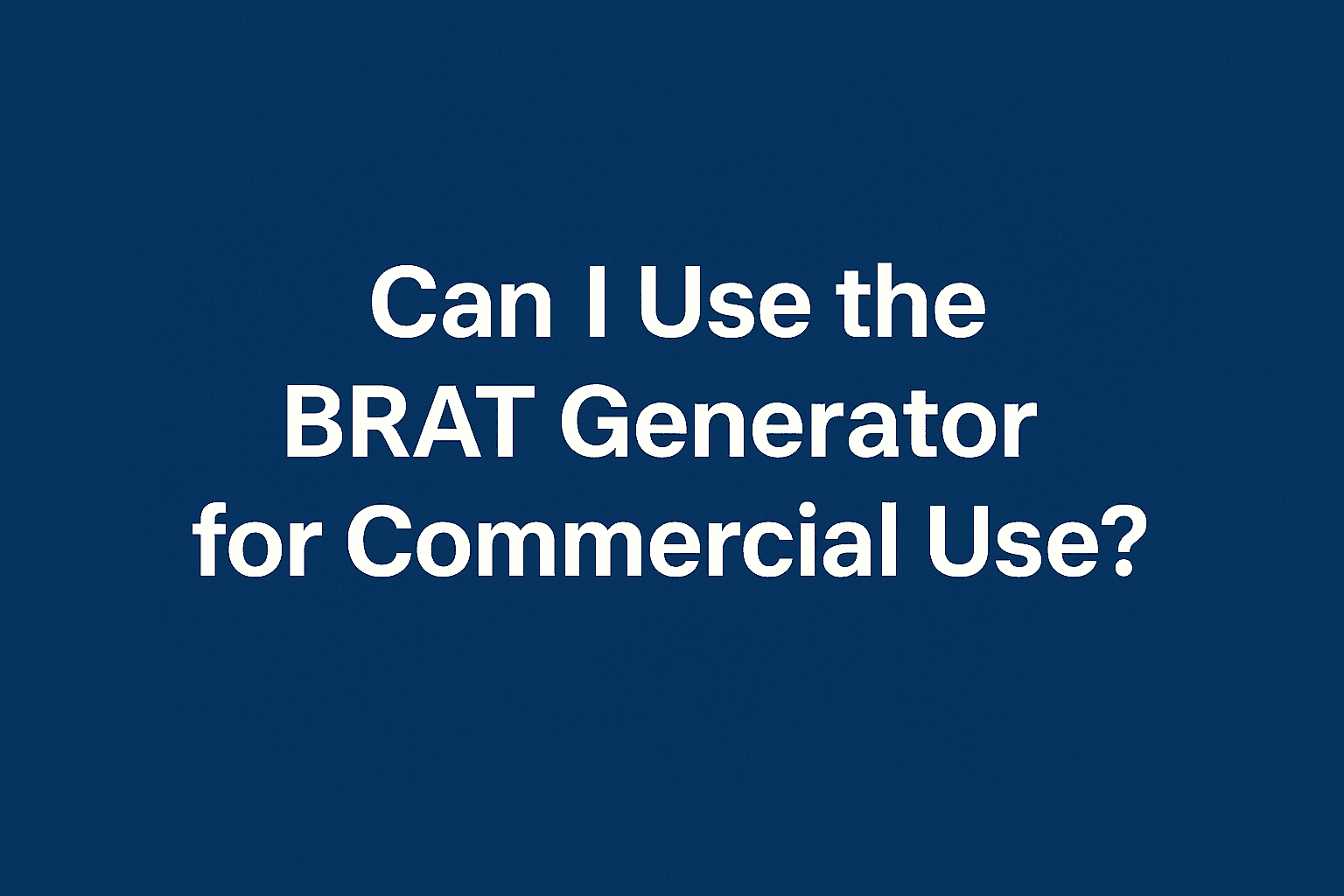 BRAT Generator commercial licensing guide for business and AI projects