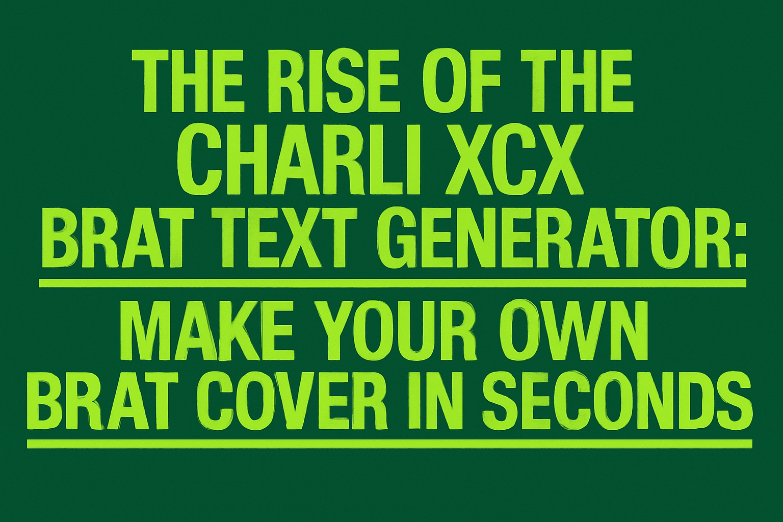Charli XCX Brat Text Generator tutorial showing how to create custom BRAT album covers