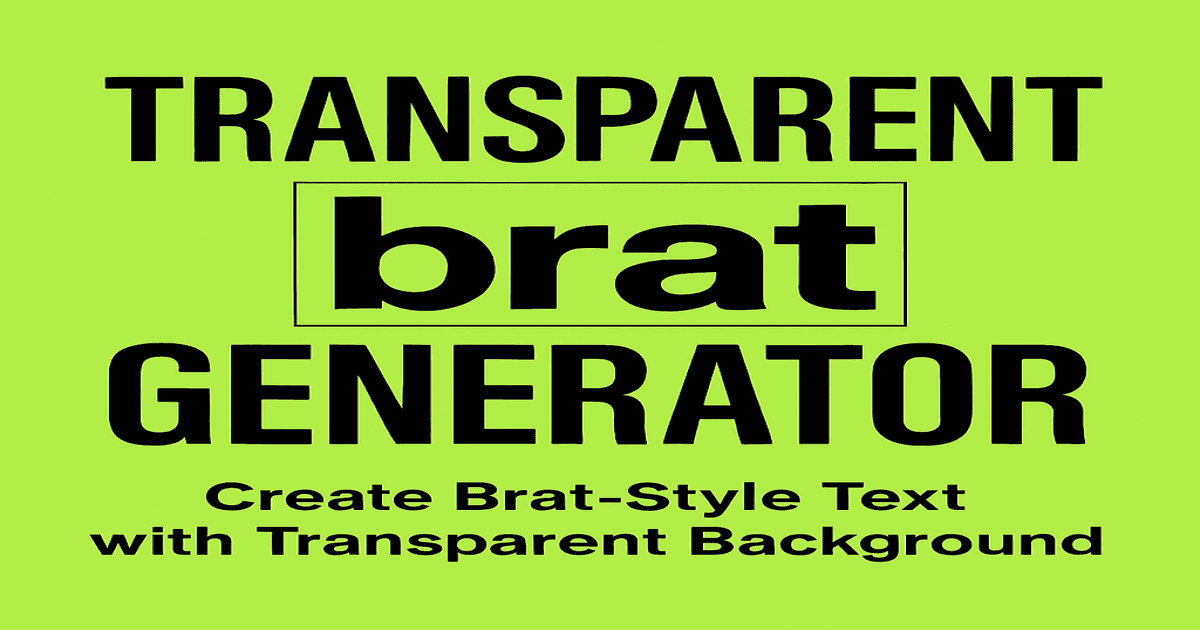 Transparent Brat Generator Tutorial - Creating PNG text overlays with transparent backgrounds