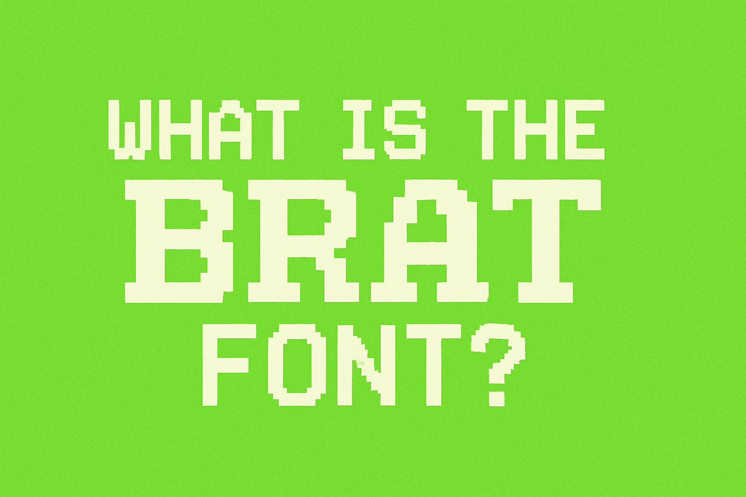 Example of Brat font used in a meme with green background and pixelated text